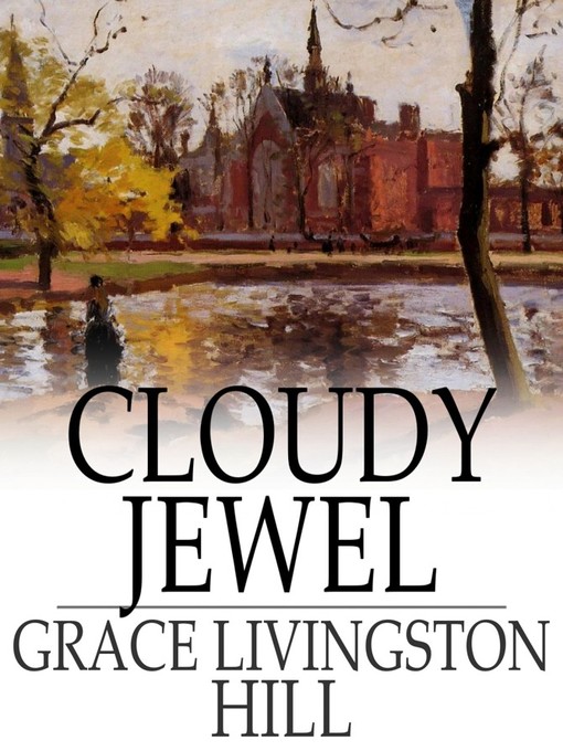 Title details for Cloudy Jewel by Grace Livingston Hill - Available
